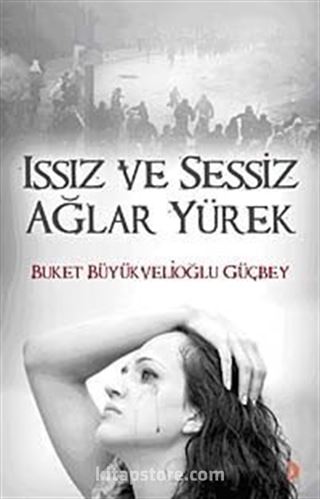 Issız ve Sessiz Ağlar Yürek