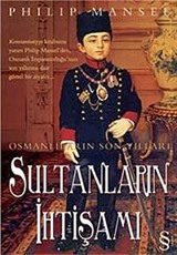 Osmanlıların Son Yılları Sultanların İhtişamı