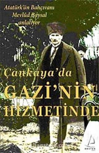 Çankaya'da Gazi'nin Hizmetinde