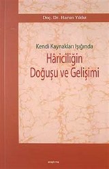 Kendi Kaynakları Işığında Hariciliğin Doğuşu ve Gelişimi