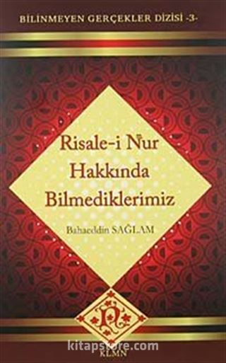 Risale-i Nur Hakkında Bilmediklerimiz