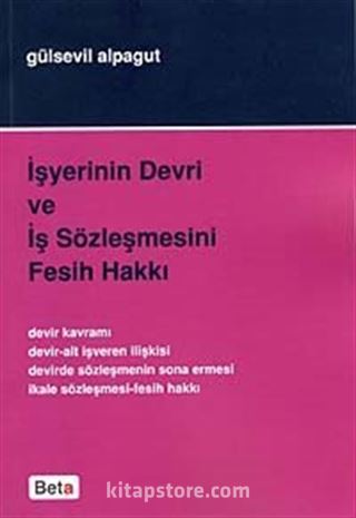 İşyerinin Devri ve İş Sözleşmesini Feshi Hakkı