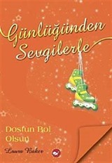 Günlüğünden Sevgilerle / Dostun Bol Olsun