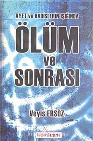 Ayet ve Hadislerin Işığında Ölüm ve Sonrası