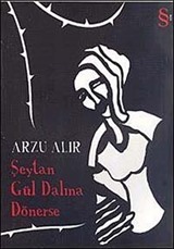 Şeytan Gül Dalına Dönerse