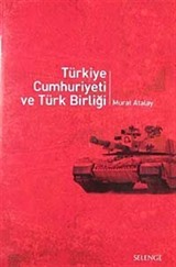 Türkiye Cumhuriyeti ve Türk Birliği