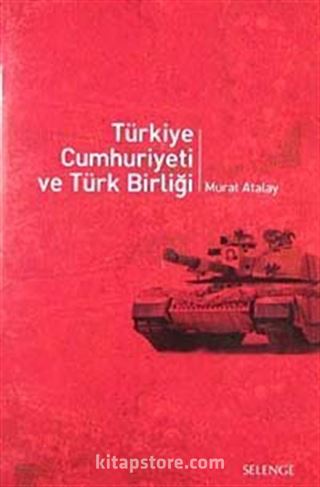 Türkiye Cumhuriyeti ve Türk Birliği