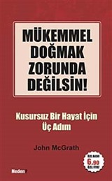 Mükemmel Doğmak Zorunda Değilsin!