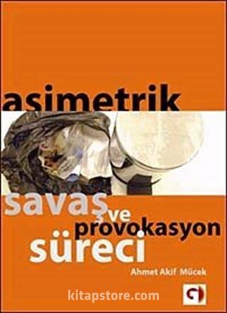 Asimetrik Savaş ve Provakasyon Süreci