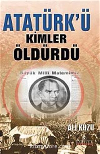 Atatürk'ü Kimler Öldürdü