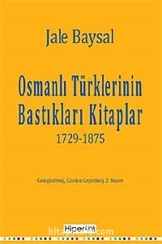 Osmanlı Türklerinin Bastıkları Kitaplar 1729-1875