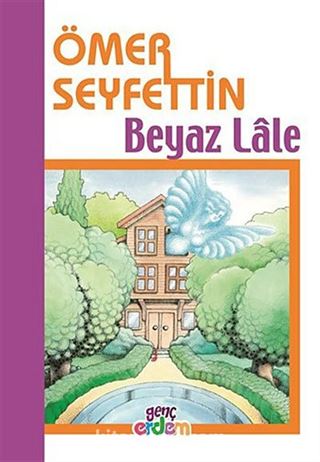 Beyaz Lale/Ömer Seyfettin Külliyatı