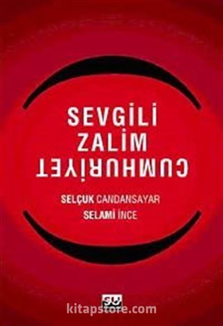 Sevgili Zalim Cumhuriyet