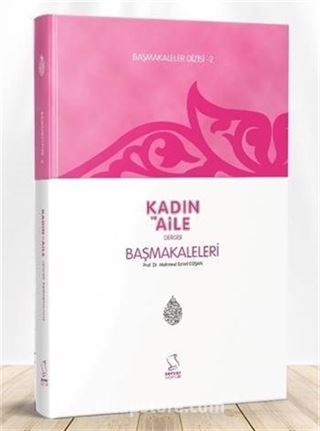 Başmakaleler 2 / Kadın ve Aile Dergisi Başmakaleleri