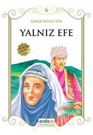 Yalnız Efe/Çocuklara Ömer Seyfettin'den Seçmeler Dizisi