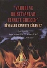 Yahudi ve Hristiyanlar Cennete Girecek Diyenler Cennete Giremez