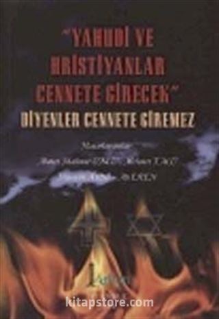 Yahudi ve Hristiyanlar Cennete Girecek Diyenler Cennete Giremez