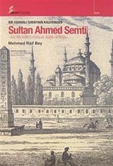 Bir Osmanlı Subayının Kaleminden Sultan Ahmed Semti