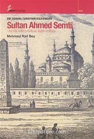 Bir Osmanlı Subayının Kaleminden Sultan Ahmed Semti