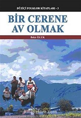 Bir Cerene Av Olmak