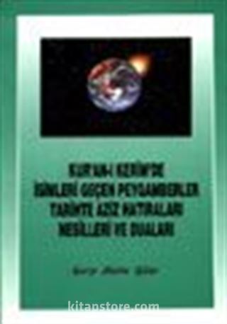 Kur'an-ı Kerim'de İsimleri Geçen Peygamberler Tarihte Aziz Hatıraları Nesilleri ve Duaları