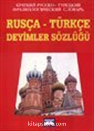 Rusça - Türkçe Deyimler Sözlüğü