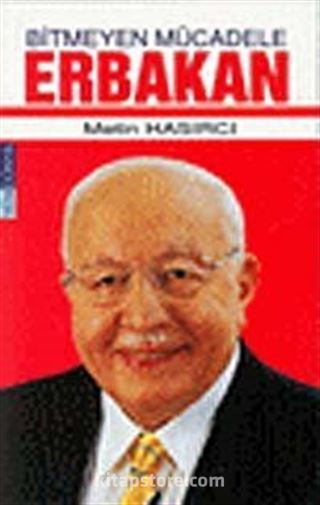 Bitmeyen Mücadele Erbakan