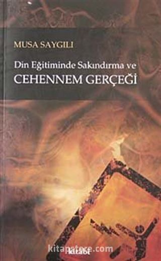 Din Eğitiminde Sakındırma ve Cehennem Gerçeği