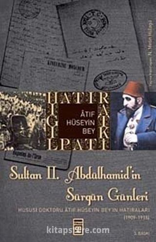 Sultan II. Abdülhamid'in Sürgün Günleri