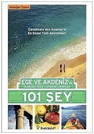 Ege ve Akdeniz'de Ölmeden Önce Yapmanız Gereken 101 Şey