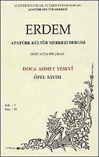 Erdem Dergisi Hoca Ahmet Yesevi Özel Sayısı , Cilt: 7, Sayı: 21