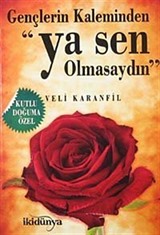 Gençlerin Kaleminden 'Ya Sen Olmasaydın'