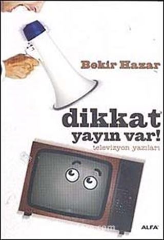 Dikkat Yayın Var