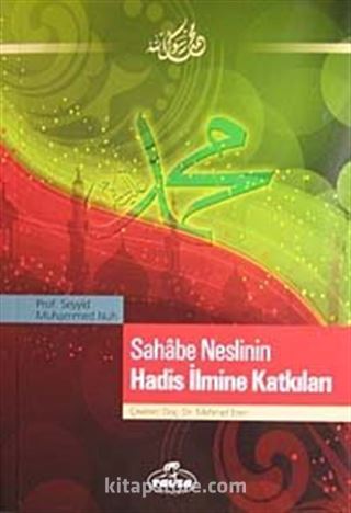 Sahabe Neslinin Hadis İlmine Katkıları