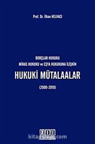 Borçlar Hukuku, Miras Hukuku ve Eşya Hukukuna İlişkin Hukuki Mütalaalar