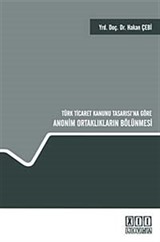 Türk Ticaret Kanunu Tasarısı'na Göre Anonim Ortaklıkların Bölünmesi