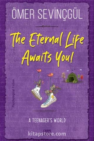 The Eternal Life Awaits You!