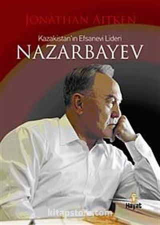 Kazakistan'ın Efsanevi Lideri Nazarbayev