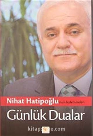 Nihat Hatipoğlu'nun Kaleminden Günlük Dualar