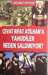 Cevat Rıfat Atilhan'a Yahudiler Neden Saldırıyor?