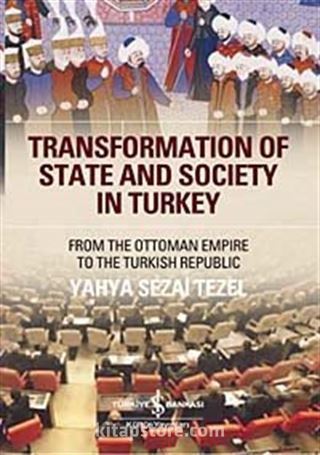 Transformation Of State And Society in Turkey