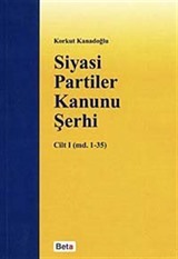 Siyasi Partiler Kanunu Şerhi Cilt I