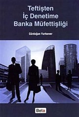 Teftişten İç Denetime Banka Müfettişliği