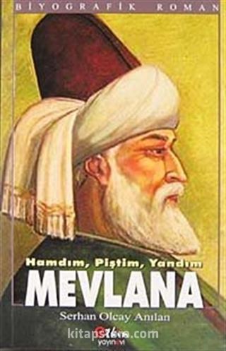 Hamdım, Piştim, Yandım Mevlana