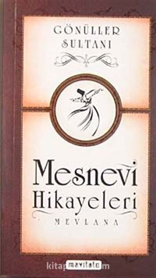 Mesnevi Hikayeleri / Gönüller Sultanı