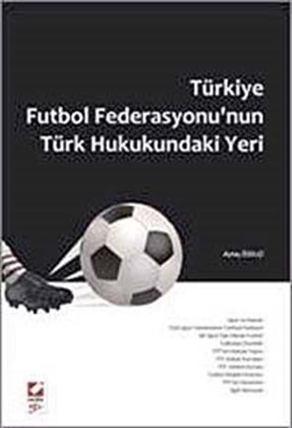 Türkiye Futbol Federasyonu'nun Türk Hukukundaki Yeri