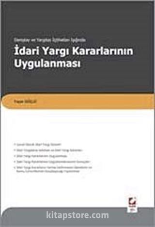 Danıştay ve Yargıtay İçtihatları Işığında İdari Yargı Kararlarının Uygulanması