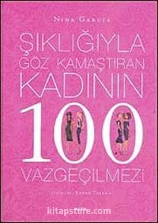 Şıklığıyla Göz Kamaştıran Kadının 100 Vazgeçilmezi