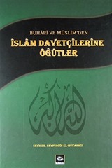 Buhari ve Müslim'den İslam Davetçilerine Öğütler