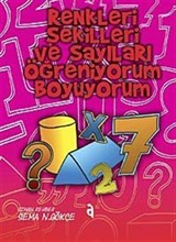 Renkleri Şekilleri ve Sayıları Öğreniyorum Boyuyorum